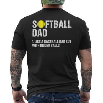 Softball Dad Shirt, Like A Baseball Dad But With Bigger Balls Funny Shirt  Father's Day Gift Idea - Family Gift Ideas That Everyone Will Enjoy