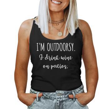 I'm Outdoorsy I Drink My Wine On The Patio Funny Wine Gift Tank Top