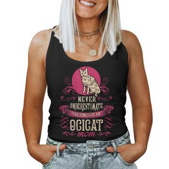 Never Underestimate Power Of Ocicat Mom Gift For Womens Gifts For Mom Funny  Gifts Womens Back Print T-shirt