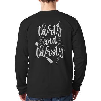 Thirty And Thirsty 30Th Birthday Long Sleeve T-Shirt | Mazezy