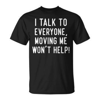 Dear Teacher I Talk To Everyone Moving My Seat Won't Help Shirt, Hoodie