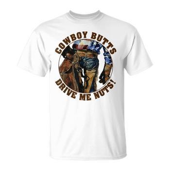 Cowboy Butts Drive Me Nuts Cute Country Cowgirl Western Womens Back Print T- shirt