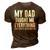 Dad Memorial For Son Daughter My Dad Taught Me Everything Gift For Women 3D Print Casual Tshirt Brown