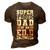 Super Proud Dad Of An Edd Daughter Fathers Dad 3D Print Casual Tshirt Brown
