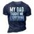 Dad Memorial For Son Daughter My Dad Taught Me Everything Gift For Women 3D Print Casual Tshirt Navy Blue
