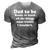 Fathers Day Dad Sayings Happy Fathers Day Gift For Women 3D Print Casual Tshirt Grey