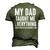 Dad Memorial For Son Daughter My Dad Taught Me Everything Men's 3D T-Shirt Back Print Army Green