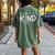 Be The I In Kind Spread Kindness Choosing Kindness Be Kind Women's Oversized Comfort T-Shirt Back Print Moss