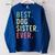Best Dog Sister Ever Cool Funny Vintage Gifts For Sister Funny Gifts Women Oversized Sweatshirt Royal Blue