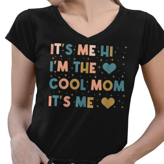 It's Me Hi I'm The Cool Mom: Mothers Day Gifts for Mom Funny Gifts Women V-Neck T-Shirt