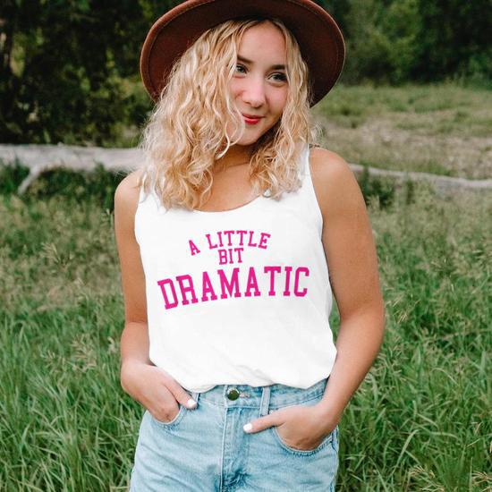 A Little Bit Dramatic Tank Top - Monsterry