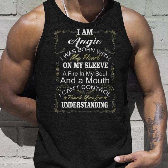 Angie Name Gift I Am Angie I Was Born With My Heart My Sleeve V2