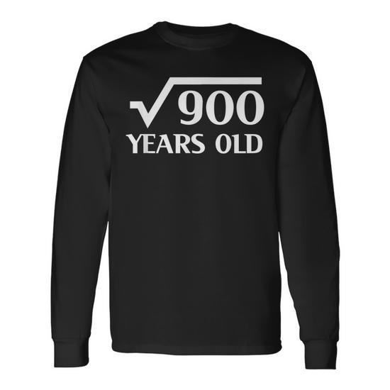 30Th Happy Birthday 30 Years Old Square Root Of 900 Long Sleeve T-Shirt T- Shirt