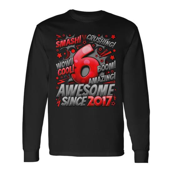 6Th Birthday Comic Style Awesome Since 2017 6 Year Old Boy Long Sleeve T Shirt Seseable UK