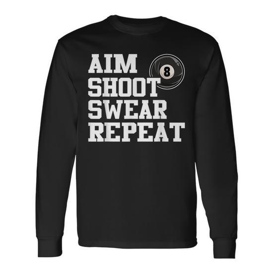 Aim Shoot Swear Repeat 8 Ball Pool Billiards Player Long Sleeve T