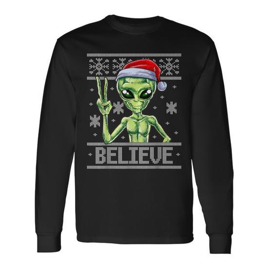 Alien Believe Ugly Christmas Sweaters Long Sleeve T Shirt Monsterry