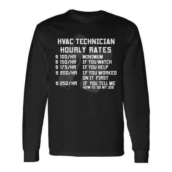 Hvac Tech Hourly Rate Technician Maintenance Job Long Sleeve T