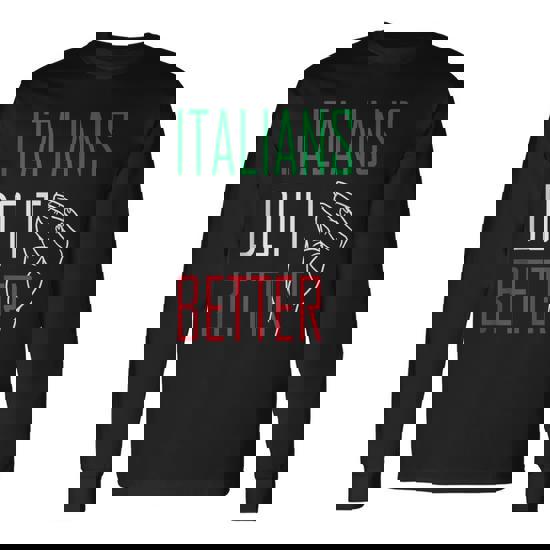 Italians Do It Better T-Shirt Italian Pride Gift Shirt Italians Do It Better T-Shirt Italian Pride Gift Shirt