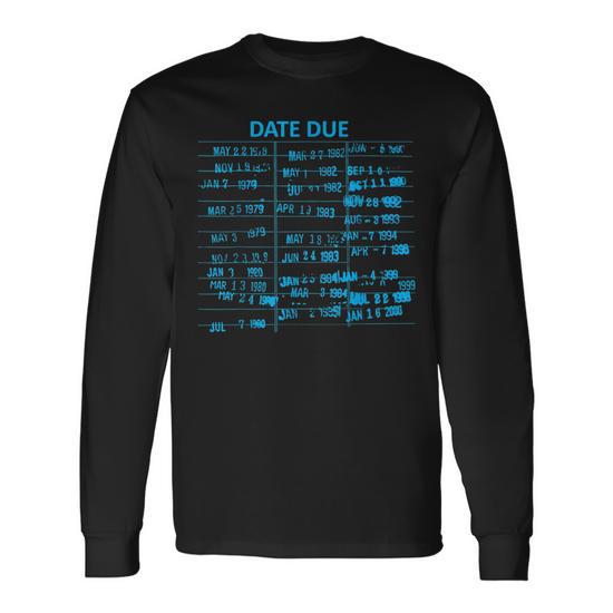 Library Due Date Cards Stamp Book Return Librarian Date Due Long Sleeve  T-Shirt T-Shirt | Mazezy