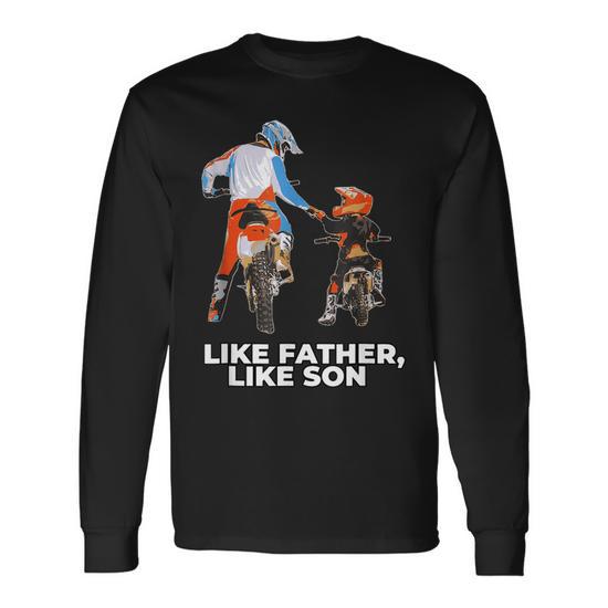 Motocross Dirt Bike Like Father Like Son Biker Lovers Long Sleeve