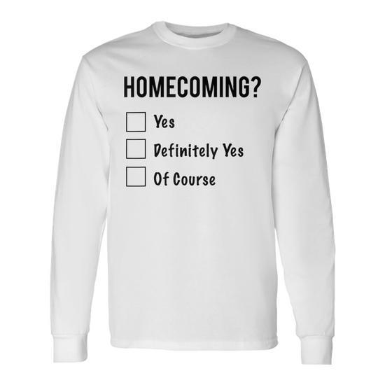 Homecoming Proposal Idea For Guys Long Sleeve T-Shirt