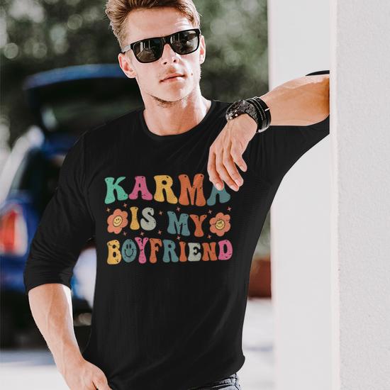 Karma Is My Boyfriend Long Sleeve T Shirt Seseable UK