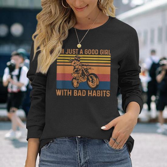 Im Just A Good Girl With Bad Habits Motorcycle Vintage Long Sleeve T Shirt T Shirt Mazezy CA