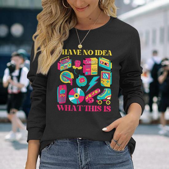 Retro 90S Inspired I Have No Idea What This Is 80S 90S Long Sleeve T Shirt Seseable UK