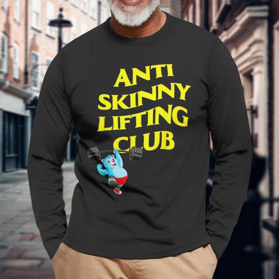 Anti Skinny Lifting Club Weightlifting Bodybuilding Fitness Long Sleeve T- Shirt