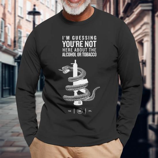 Im Guessing Youre Not Here About The Alcohol Or Tobacco Long Sleeve T-Shirt 