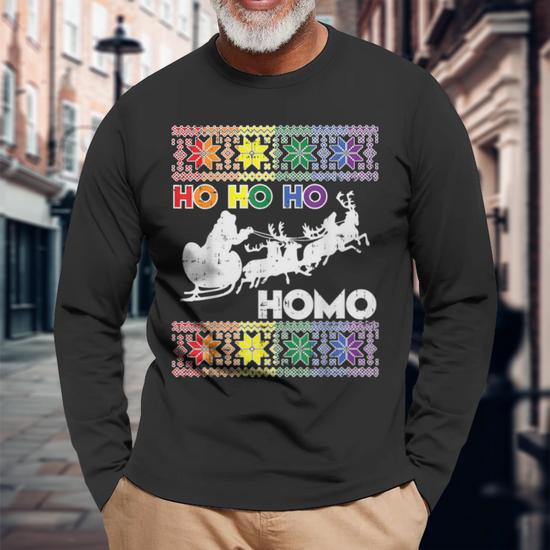 Ho Ho Homo Gay Ugly Xmas Sweater Lgbt Christmas Long Sleeve T Shirt Mazezy