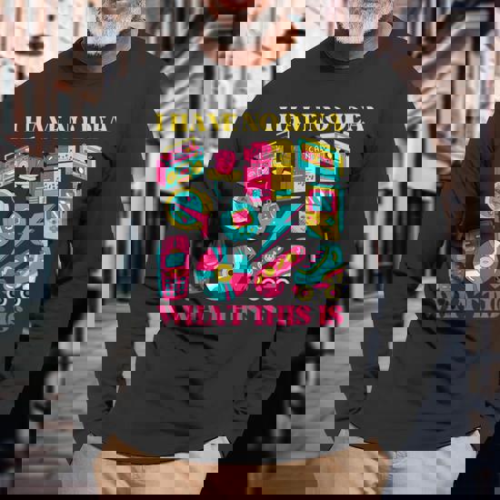 Retro 90S-Inspired 'I Have No Idea What This Is' 80S 90S Long