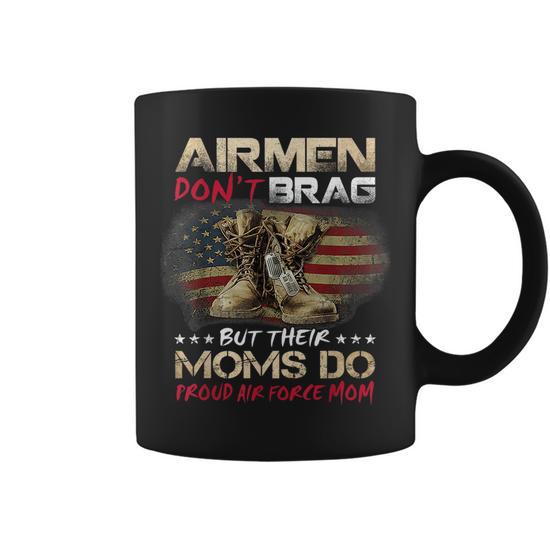 Airmen Don't Brag, But Their Moms Do Proud Air Force Mom Coffee Mug