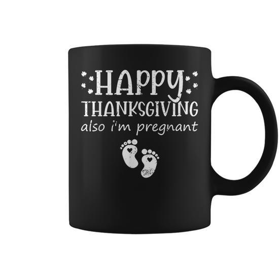 Happy Thanksgiving, Also, I'm Pregnant Mom-to-Be Future Parent Coffee Mug