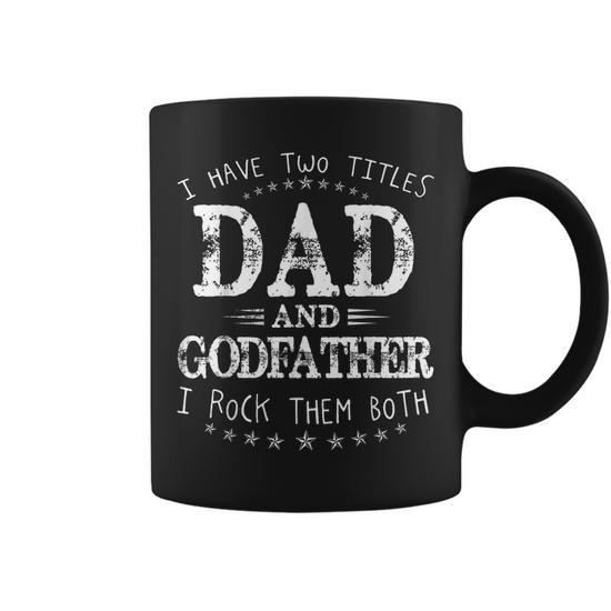 I Have Two Titles Dad and Godfather Funny Grandpa Father's Day Coffee Mug