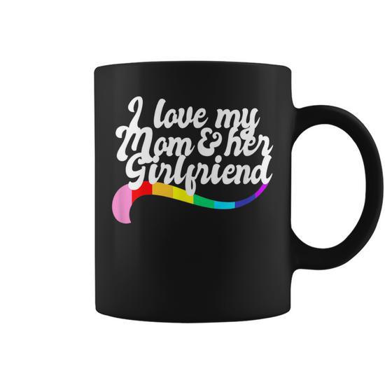 I Love My Mom and Her Girlfriend Gay Sibling Pride LGBTQ Mum Coffee Mug