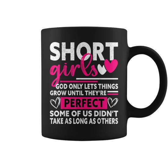 Short Girls God Only Lets Things Grow Funny Short Women Coffee Mug