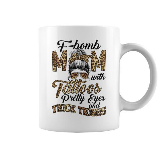 Funny Leopard F-Bomb Mom with Pretty Eyes and Thick Thighs Coffee Mug