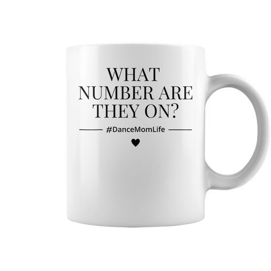 What Number Are We On? Dance Mom Life Funny Dancing Saying Coffee Mug