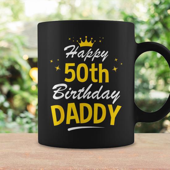 50Th Birthday Happy Birthday Daddy Dad 50 50Th Birthday Funny Gifts Coffee  Mug | Mazezy
