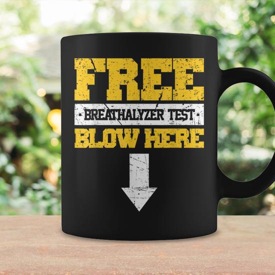 Free Breathalyzer Test Blow Here Blowing Penis Blowjob Joke Coffee