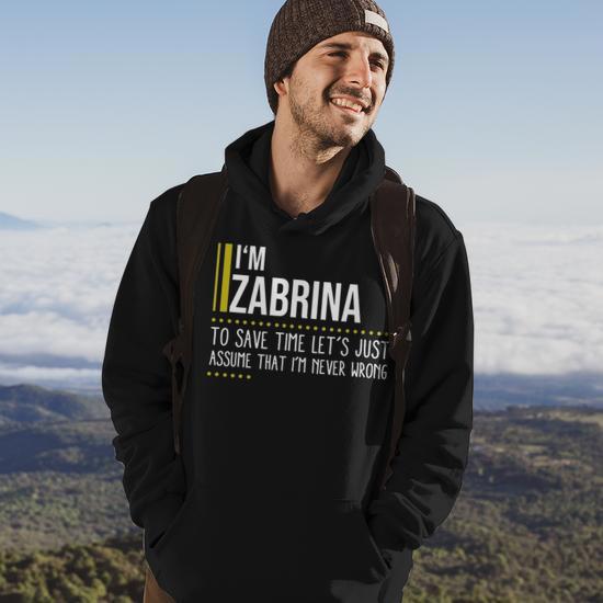 Zabrina Name Gift Im Zabrina Im Never Wrong Hoodie | Seseable UK