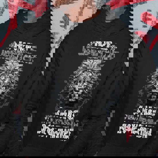 Never Underestimate A King Who Was Born In November Hoodie | Seseable CA