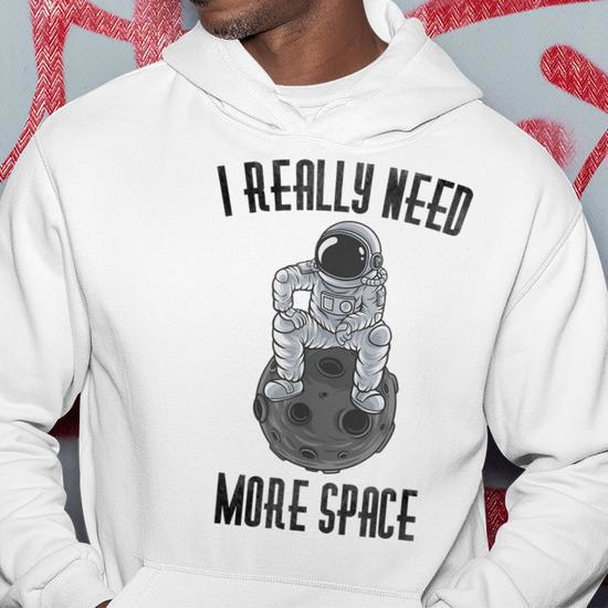 I need more space hoodie sale