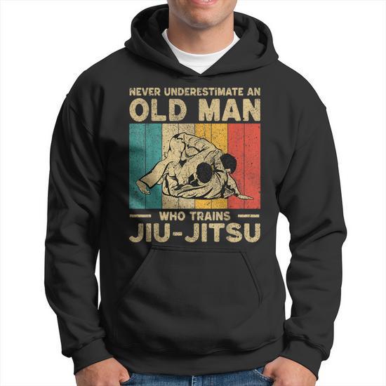 Never Underestimate An Old Man Bjj Brazilian Jiu Jitsu Old Man Funny Gifts Hoodie Mazezy