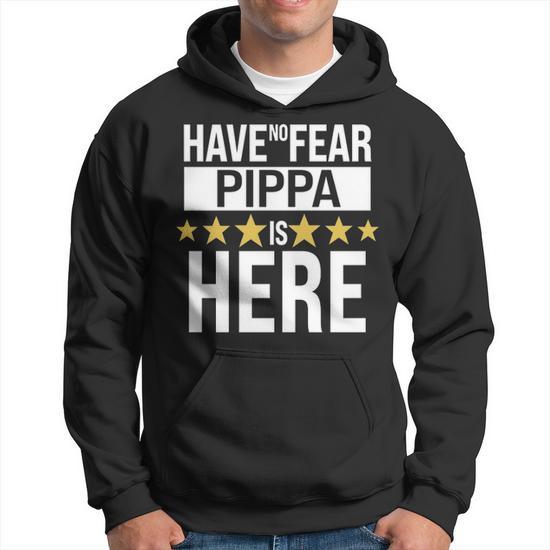 Pippa Name Gift Have No Fear Pippa Is Here Hoodie Seseable UK