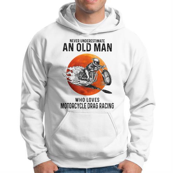 Old Man Who Loves Motorcycle Drag Racing Hoodie | Mazezy UK