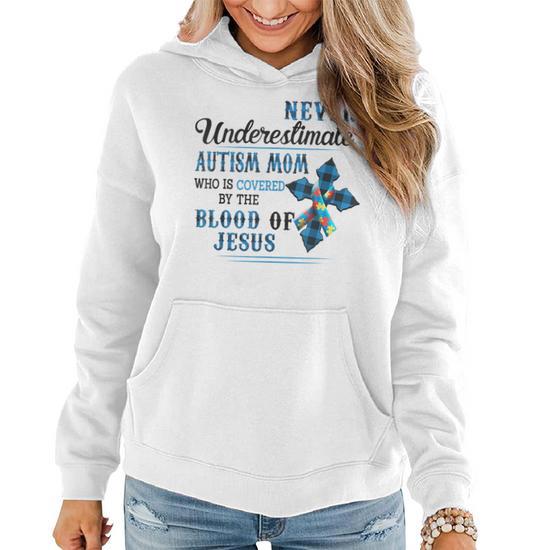 Never Underestimate Autism Mom Covered by Blood of Jesus Gifts for Mom Funny Gifts Women Hoodie