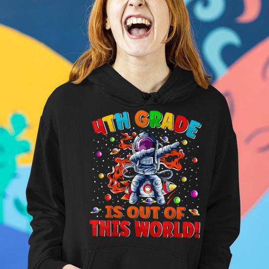 4Th Grade Is Out Of This World Space Rocket Fourth Grade Women Hoodie Monsterry