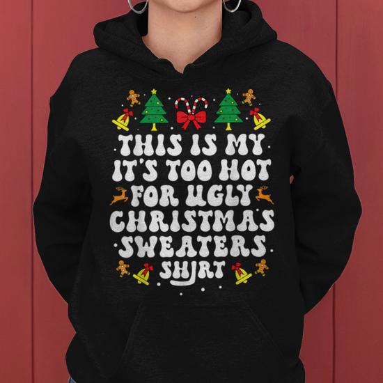 This Is My It's Too Hot For Ugly Christmas Sweaters Boy Girl Women